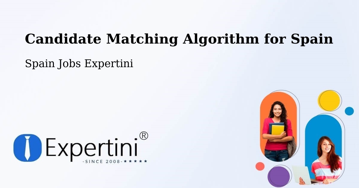 Candidate Matching Algorithm Overview – Coslada - Spain Jobs Expertini