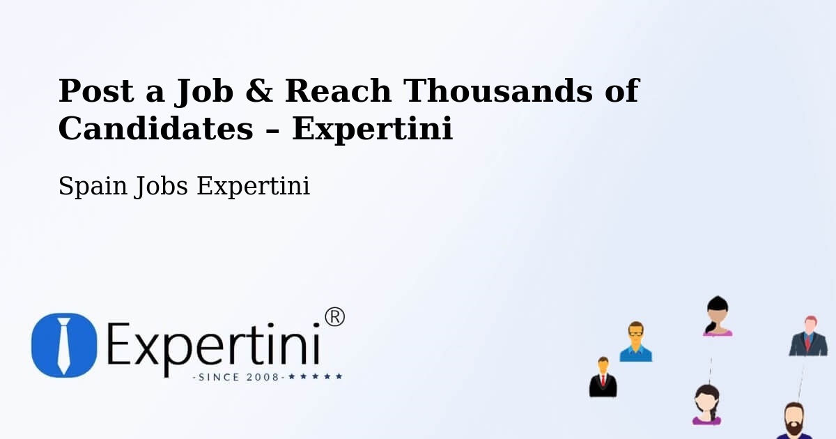 Post a Job in Coslada – Hire the Right Talent - Coslada, Spain Jobs Expertini