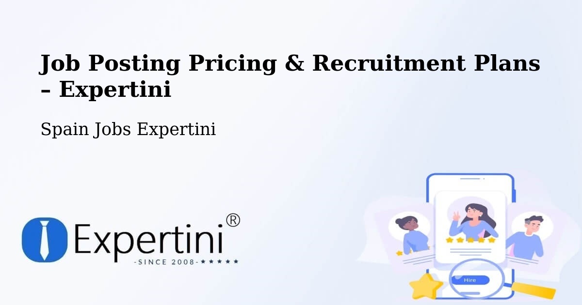 Job Posting Pricing & Recruitment Plans – Coslada - Coslada, Spain Jobs Expertini